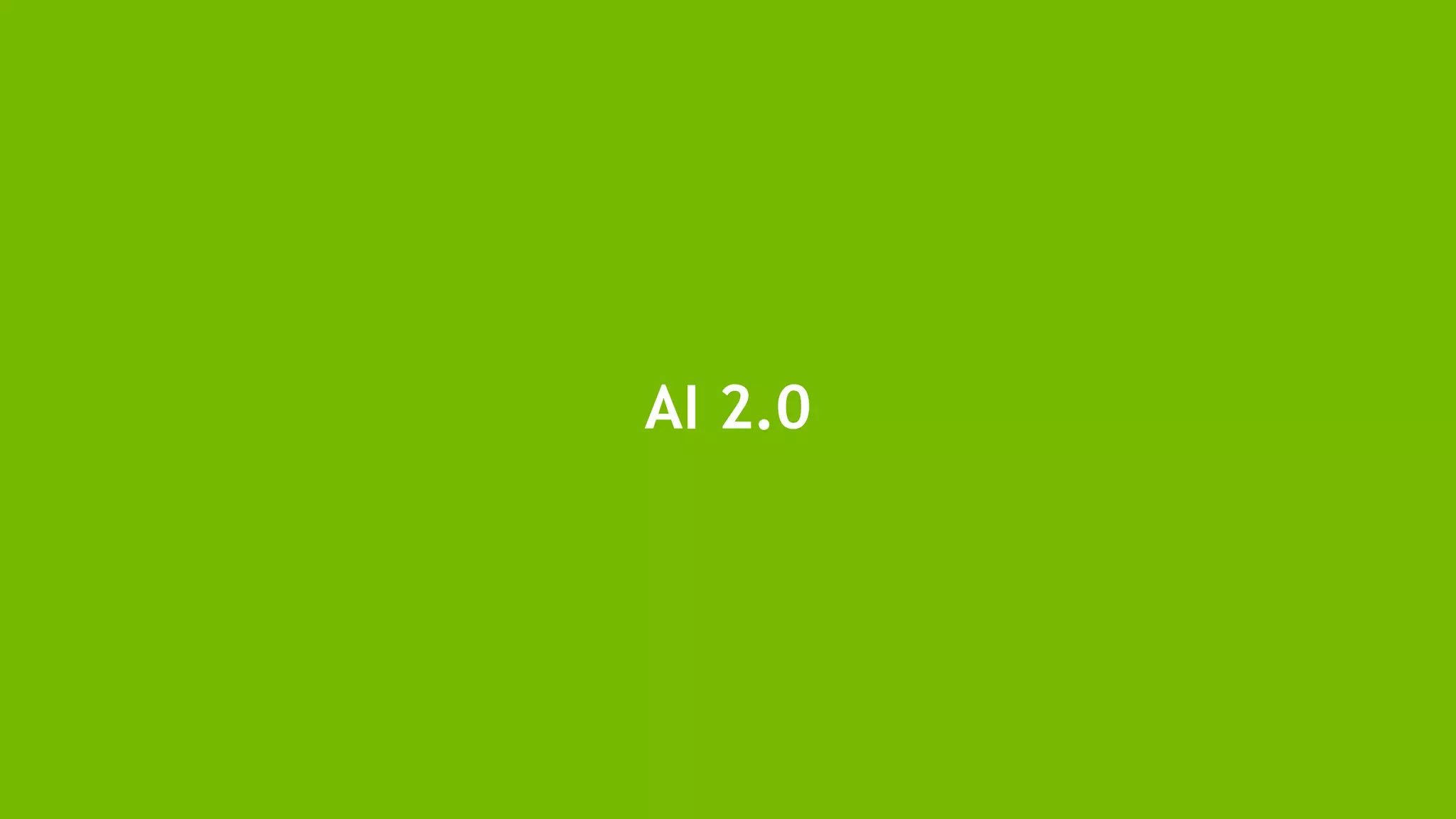 22
AI 2.0
 