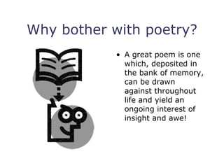 Why bother with poetry? ,[object Object]
