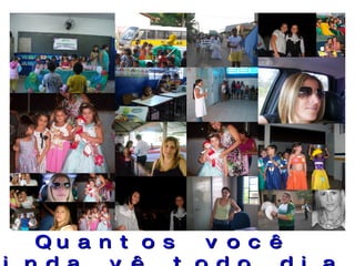 Quantos você ainda vê todo dia 