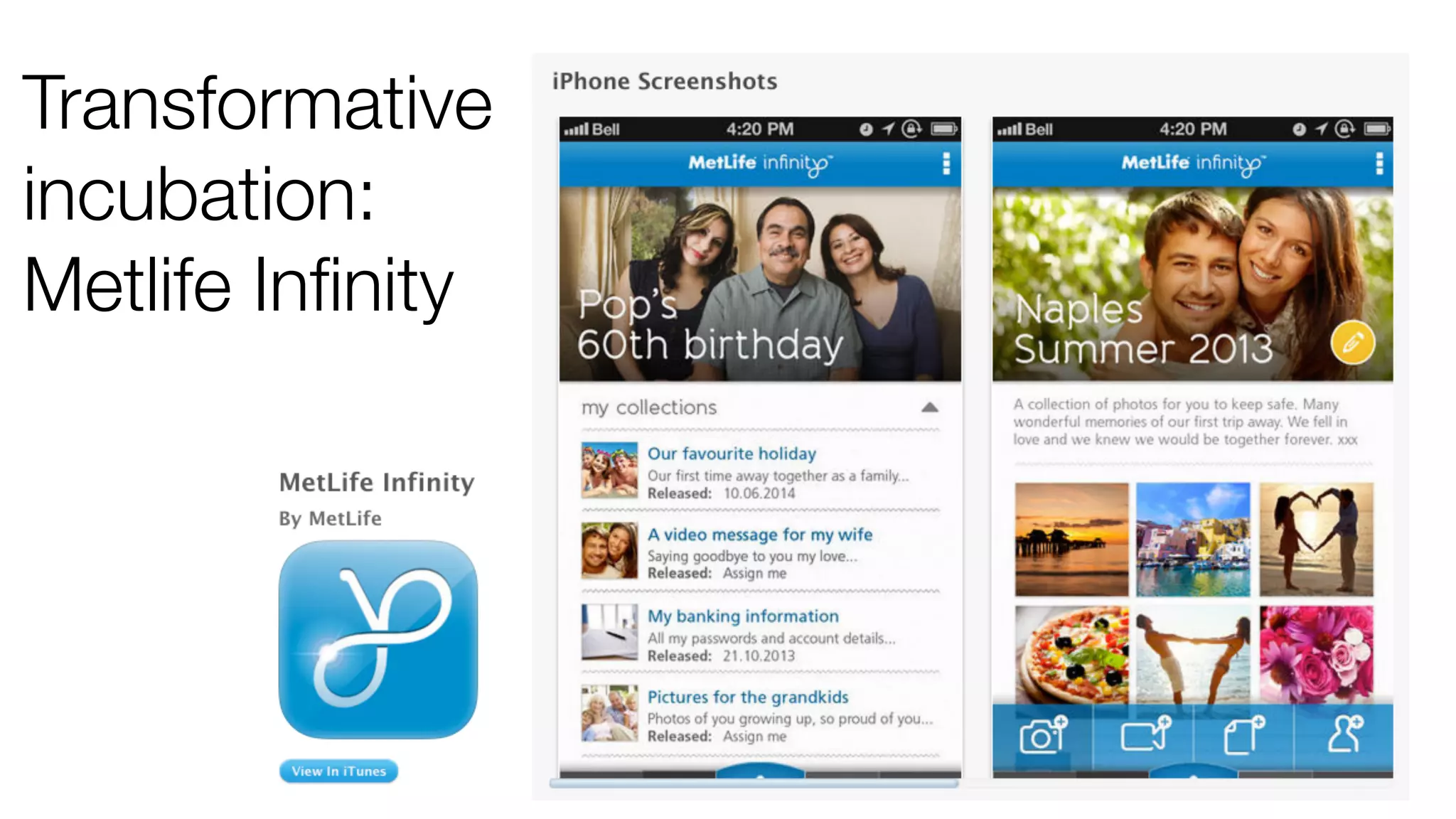 Transformative 
incubation: 
Metlife Infinity 
 