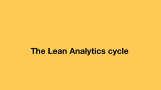 Slides for the day-long Lean Analytics workshop at the 2014 Lean Startup conference  Slide 134