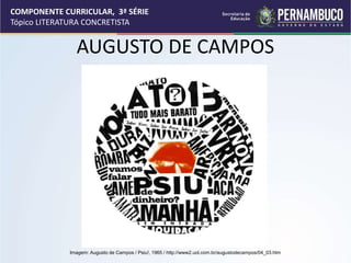 COMPONENTE CURRICULAR, 3ª SÉRIE
Tópico LITERATURA CONCRETISTA
AUGUSTO DE CAMPOS
Imagem: Augusto de Campos / Psiu!, 1965 / http://www2.uol.com.br/augustodecampos/04_03.htm
 