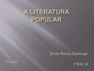 Javier Buceta Queiruga
1ºBAC B
12/05/2016
 