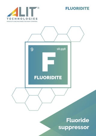 Fluoride
suppressor
F
FLUORIDITE
9 18.998
 