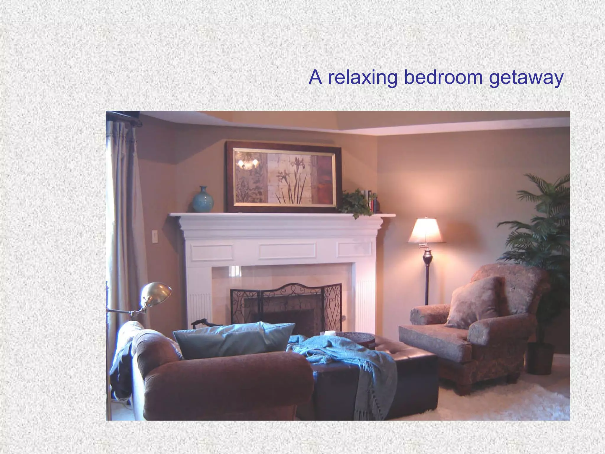 A relaxing bedroom getaway 