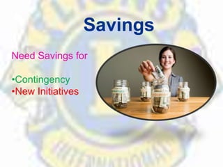 Savings
Need Savings for
•Contingency
•New Initiatives
 