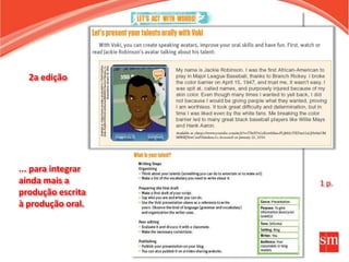 2a edição
... para integrar
ainda mais a
produção escrita
à produção oral.
1 p.
 