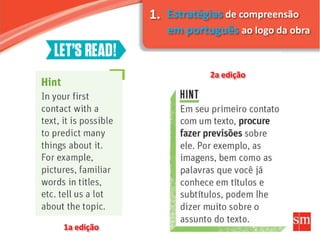 Estratégias de compreensão
em português ao logo da obra
1a edição
2a edição
1.
 