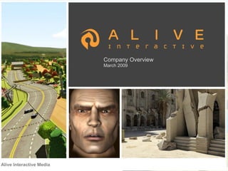 Alive Interactive Media Company Overview March 2009 