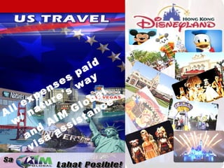 All expenses paid w/ nature's way  and AIM Global visa assistance 