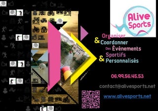 &Coordonner
Des Événements
Sportifs
Personnalisés&
Organiser
06.99.56.45.53
contact@alivesports.net
www.alivesports.net
 