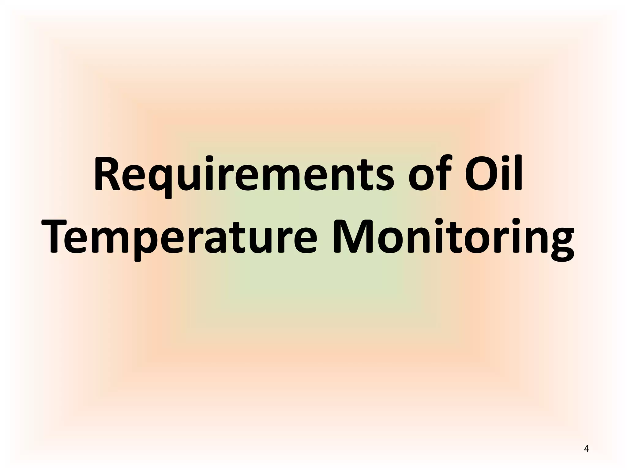 Requirements of Oil
Temperature Monitoring

4

 