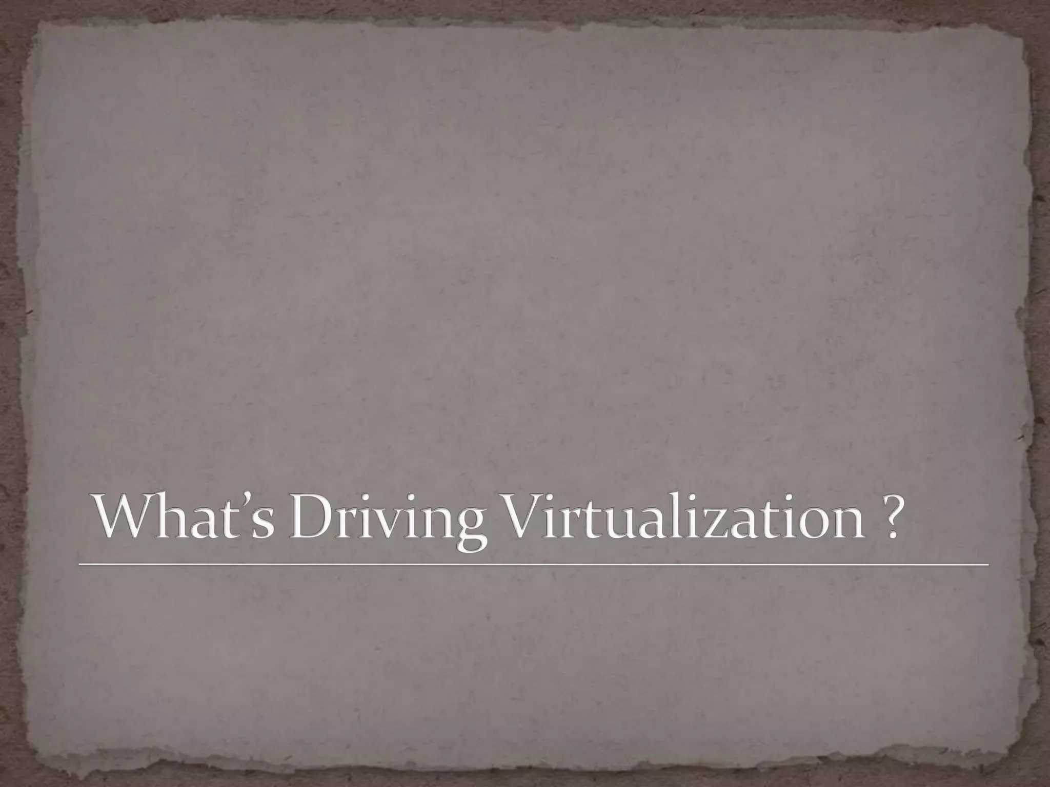 TrainingSo What is Virtualization?