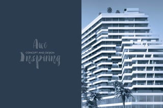 Awe
Inspiring
Concept And Design
 