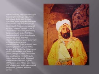 Osman Hamdi Bey, yakın çevresini de çeşitli kazılarda görevlendirmişti. Oğlu Mimar Ethem Bey’in Trallesnatik kentinde (Güzelhisar, Aydın) yaptığı kazılarda Roma tanrısı Artemis’e atfedilmiş bir tapınağın frizleri ile daha birçok eser ortaya çıkarıldı ve Müze-i Hümayun’a getirildi. Aydın’da Alabanda ve Sidamara antik kentlerindeki kazılarının başında kardeşi Halil Ethem Bey’i görevlendirdi. Müze Memurlarından Makridi Bey, Rakka, Boğazköy, Alacahöyük, Akalan,Langaza, Rodos, Taşöz ve Notion kazılarını yürüttü.Osman Hamdi Bey, kazılar neticesinde artan eserleri sergileyebilmek için yeni bir bina arayışına girdi. Eserler, Aya İrini’den sonra Çinili Köşk’e taşınmıştı ancak burası da yetersiz gelmekteydi. Devrin yöneticilerini ikna ederek bugünkü İstanbul Arkeoloji Müzesi binasını inşa ettirdi. Üç aşamada tamamlanan müze binasının ilk kısmı 1899′da, ikinci kısmı 1903′de, üçüncü kısmı 1907 yılında ziyarete açıldı. Müzenin içinde fotoğrafhane, kütüphane, modelhane yaptırdı.