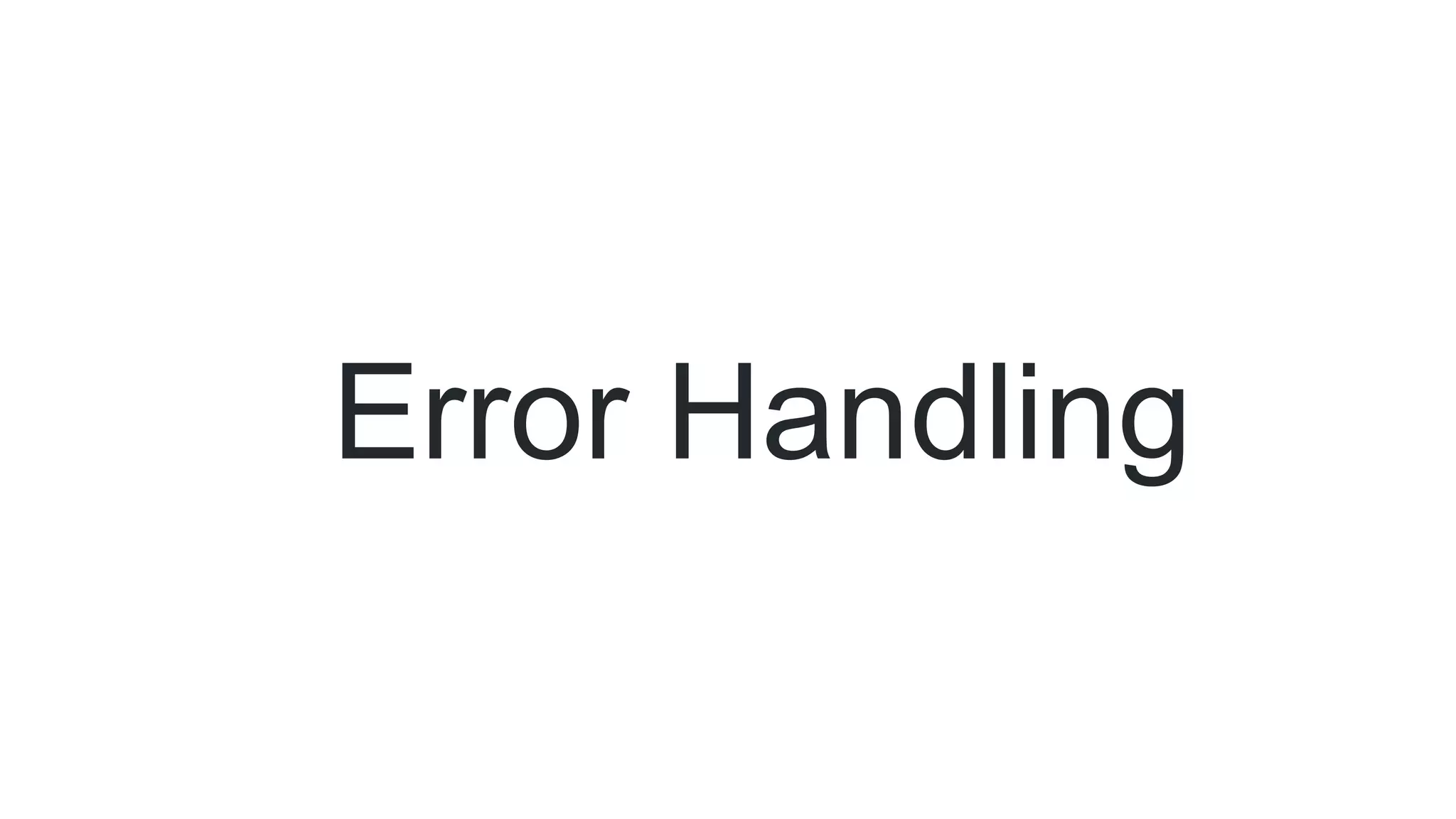 Error Handling
 