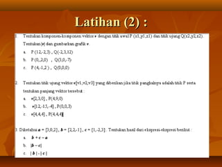 Latihan (2) :Latihan (2) :
 