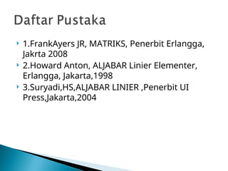 ALJABAR LINIER DAN MATRIKS (Jenis-jenis matriks dan operasi matriks).ppt
