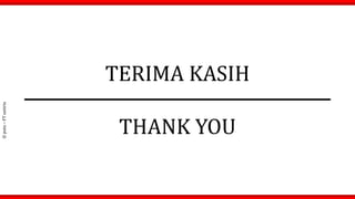 ©
putu
–
FT
untirta
TERIMA KASIH
THANK YOU
 