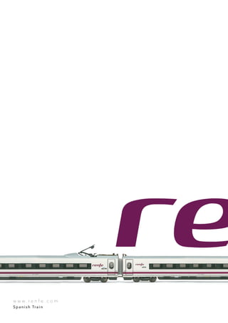 w w w . r e n f e . c o m
Spanish Train
 
