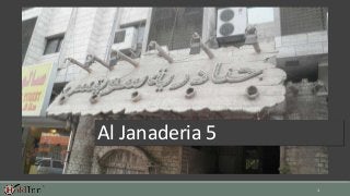 1
Al Janaderia 5
 