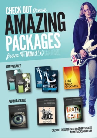 JamPackages
AlbumBackings
Checkouttheseandover300otherpackages
atjamtrackcentral.com
from
these
PaCKAgES
AMaZING
CHECKOUT
 