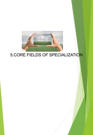 5.CORE FIELDS OF SPECIALIZATION
 