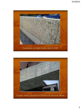 9/12/2015
5
Formation of map cracks due to ASR
Cracks forms parallel to reinforced concrete beam
 