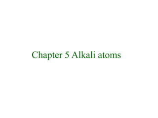 Chapter 5 Alkali atoms
 