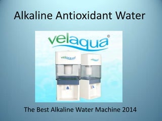 Alkaline Antioxidant Water

The Best Alkaline Water Machine 2014

 