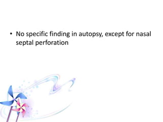 Autonomic Effects: tachycardia, hypertension, hyperthermia, tachypnea, mydriasis.
CNS Effects: behavioral and psychiatric disorders such as irritability, hyperactivity,
insomnia, agitation, psychosis (often paranoid), delirium, stupor, seizures, coma.
Heart: sympathetic stimulation of the heart may lead to tachyarrhythmias, myocardial
ischemia, myocarditis, impaired cardiac conduction (local anesthetic effect).
Organ Ischemia: myocardial, renal, and/or intestinal infarction, and limb ischemia.
Shock: hypotension and shock
Pulmonary Effects: pulmonary edema (cardiogenic & noncardiogenic) , adult respiratory
distress syndrome
Other Effects: rhabdomyolysis, coagulopathy.
 