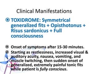 • Absorption through GIT & nasal mucosa.
• After absorption, about half of the dose is
distributed in all tissues in about 5 min.
• Metabolized in the liver.
• 5-20% of dose excreted unchanged in urine
within 24 hrs.
• Action: causes stimulation of the spinal cord,
brainstem, & thalamus by competitive
inhibition of postsynaptic glycine receptors,
which is an inhibitory neurotransmitter in the
spinal cord.
 