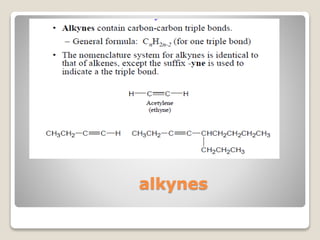 alkynes
 