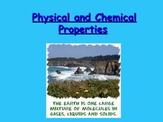 Physical and ChemicalPhysical and Chemical
PropertiesProperties
 