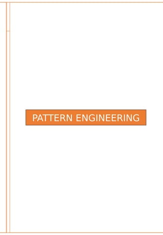 PATTERN ENGINEERING
 