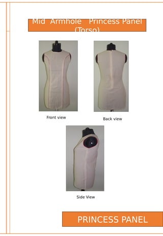 PRINCESS PANEL
Mid Armhole Princess Panel
(Torso)
Front view Back view
Side View
 