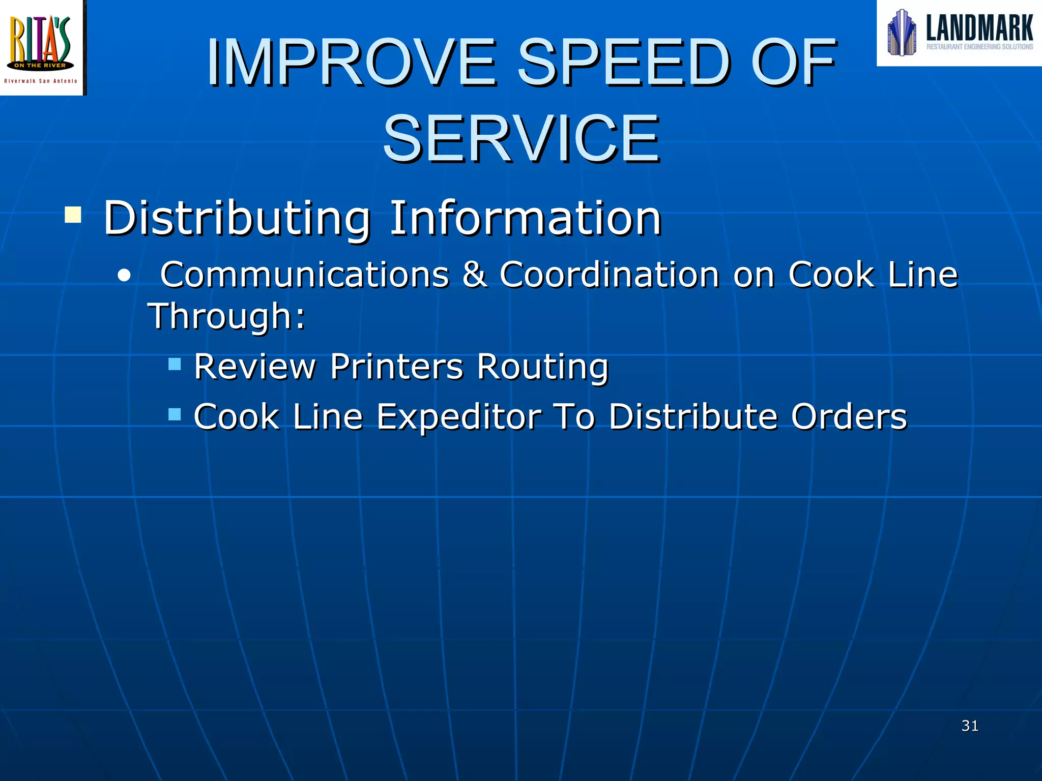 IMPROVE SPEED OF SERVICE Distributing Information Communications & Coordination on Cook Line Through: Review Printers Routing Cook Line Expeditor To Distribute Orders  