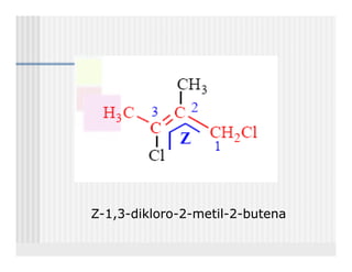 Z-1,3-dikloro-2-metil-2-butena
  1,3-dikloro- metil-
 