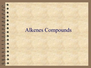 Alkenes Compounds
 