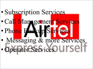 Subscription Services Call Management Services Phone Backup Services Messaging & more Services Operator Services 