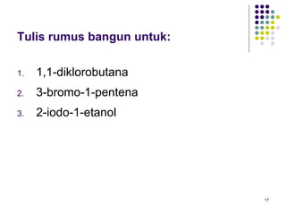 Tulis rumus bangun untuk: 1,1-diklorobutana 3-bromo-1-pentena 2-iodo-1-etanol 