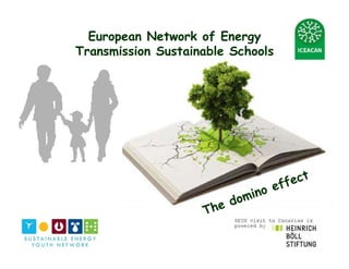 European Network of Energy
Transmission Sustainable Schools
 