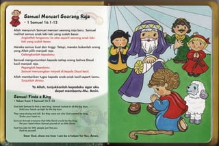 [('ll::
                   *t*N,$im M wmrwm*rum mm
                      w'm
                        w-,uwnn$ l$r'$,
                                    ffim,m$fl.ffi
ffi
                                               Wm_mm                                                                                        -
                                         .$
                           'll il$urm'tr*mi$t".Tii$
                                          Srr
                                                                                                                                      .",Jhd",
  Aflimln
        nnenyunuhSonqruefl
                         ffiner'leori
                                  seorong noio boru. Sornuel
  nrnefrihqt
          sennuoonok lski-flckiyerngsudah bessr"

                                                                                                                                                                                      ,{..."i,1
                                                                                                                                                                                              t

                                                                                                                                                                                      d#
                                                                                                                                                                                           , s".
  Ar{enekssernLco kuot dom trnEgi. Tetopi, nrerekc bukonloh orqng                                                                                                                                  ,r
  yong Alioh piflihmemiudi noio.
                                                                                                                          -
                                                                                                                              : t,l

  Ssmuel nnengurnumkonkepodo seliop orong bohwo Doud                                                                "t"
  N<eeil
      rnee'riodr
               noiu"
                                                                                                                                                                   i*


                                                                                                                                                   5.-   r:rli.l    1,,$i-
  Alloh nnennbeniksn
                   tugos kepodo onqk-onok kecil seperti kqmu.                                                                                                           ,,,|w ;.- f
                                                                                                                                                                   l' ;'rS:;:::$

                                    YoAlloh,tunjukkonloh
                                                       kepodoku
                                                              ogor oku
                                                dcpotmembontu-Mu.
                                                                Amin.
                                                                                                                                                                             iU
  ffimpwu'{ffi$ m Mnmp
          Wouq.n:$s
  * lmil{mil*i      'l{      'ilffirtr^'il ,$
              {lrmnrm ' mwmu*u$i$

  S*d i*rnriS,mrnmml ifinulm nmw him6.$crnrmmi
                  {c}                        {m*k*:dff[ {rtr}
                                                            thm hig hoys.
            J." {" " i ," u ," , i l ," .rn:       u,o I x.1ir J.r y ,i:   bi} , d1,.."c.

  'n'lrery              u:llld     il$ut nut    (ioul wmnted {mr king"
        rumrusfl'q.rm$l t.m{1. thm5'l',omrm unher
         :l ':r.":,v"'. ." ,d "- .
                      ,
   e r ,{r ; {l }r.,-u {,," ,.,,              f      { r if,[   1,le t.) ,."u;d w.y,]r u { .6.,th r : k r r tg.
           N*rfyrnm.r
                   iruus vufumrrir   yrml.irl*d m,l ,{iffim
                               $mnrmml        *ri,{        ffimv'id.

     ""   .1 " " '1 ." ..1 {. " ' :i., r ",""r ,r ' ""' r :"         i,} q- } t. U
           1 ),, r r " '       r" " ;,tlj


                   $}mmr'ffimc$, rmwhmc,$d ilns, he&pmn'$mn Armem,
                             shmw       il ewm el        Vmu.
 