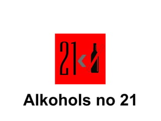 Alkohols no 21
 