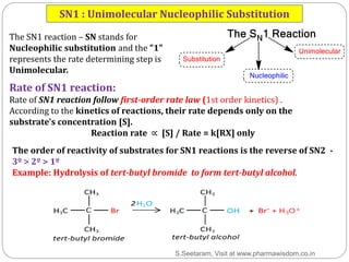 SN1 : Unimolecular Nucleophilic Substitution
The SN1 reaction – SN stands for
Nucleophilic substitution and the "1"
repres...