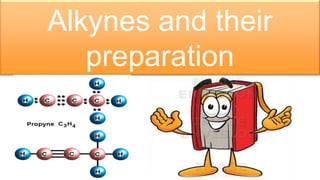 Alkynes and their
preparation
 