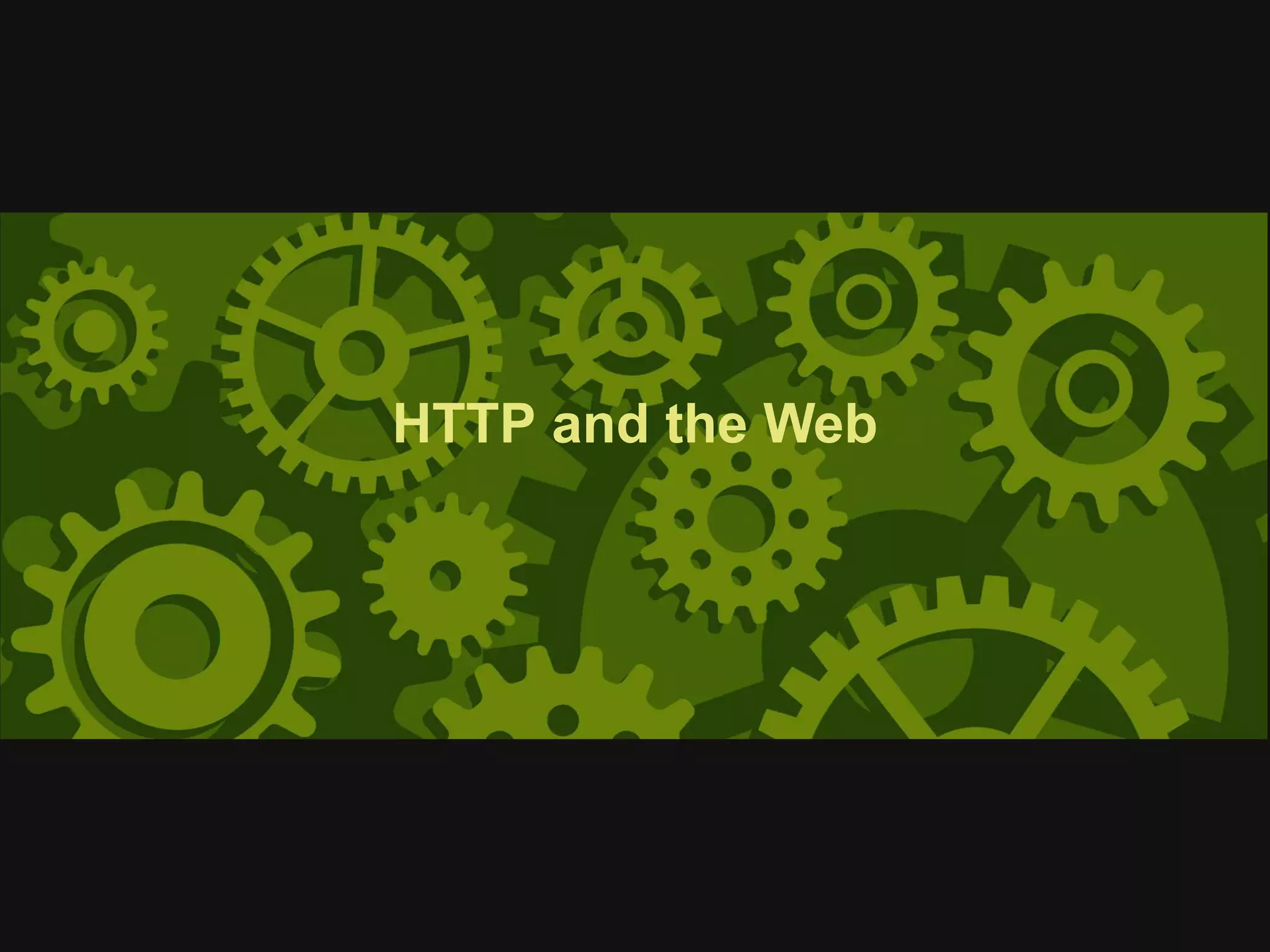 HTTP and the Web
 