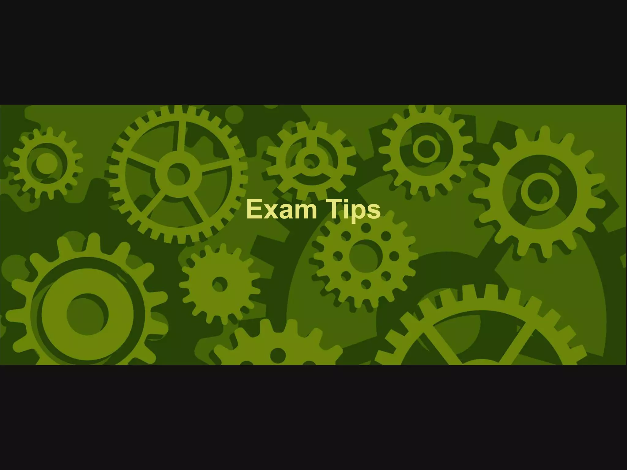 Exam Tips
 