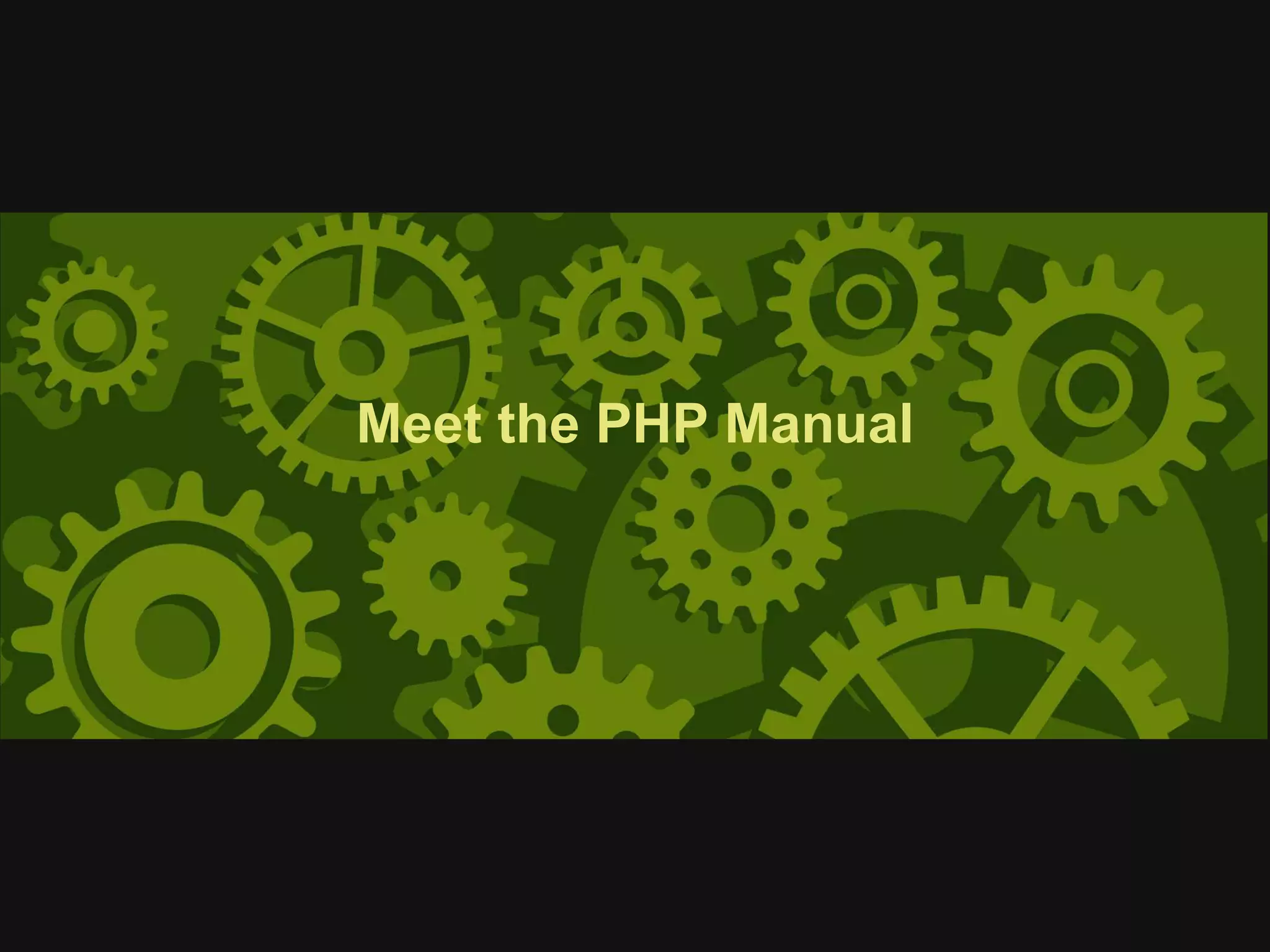 Meet the PHP Manual
 