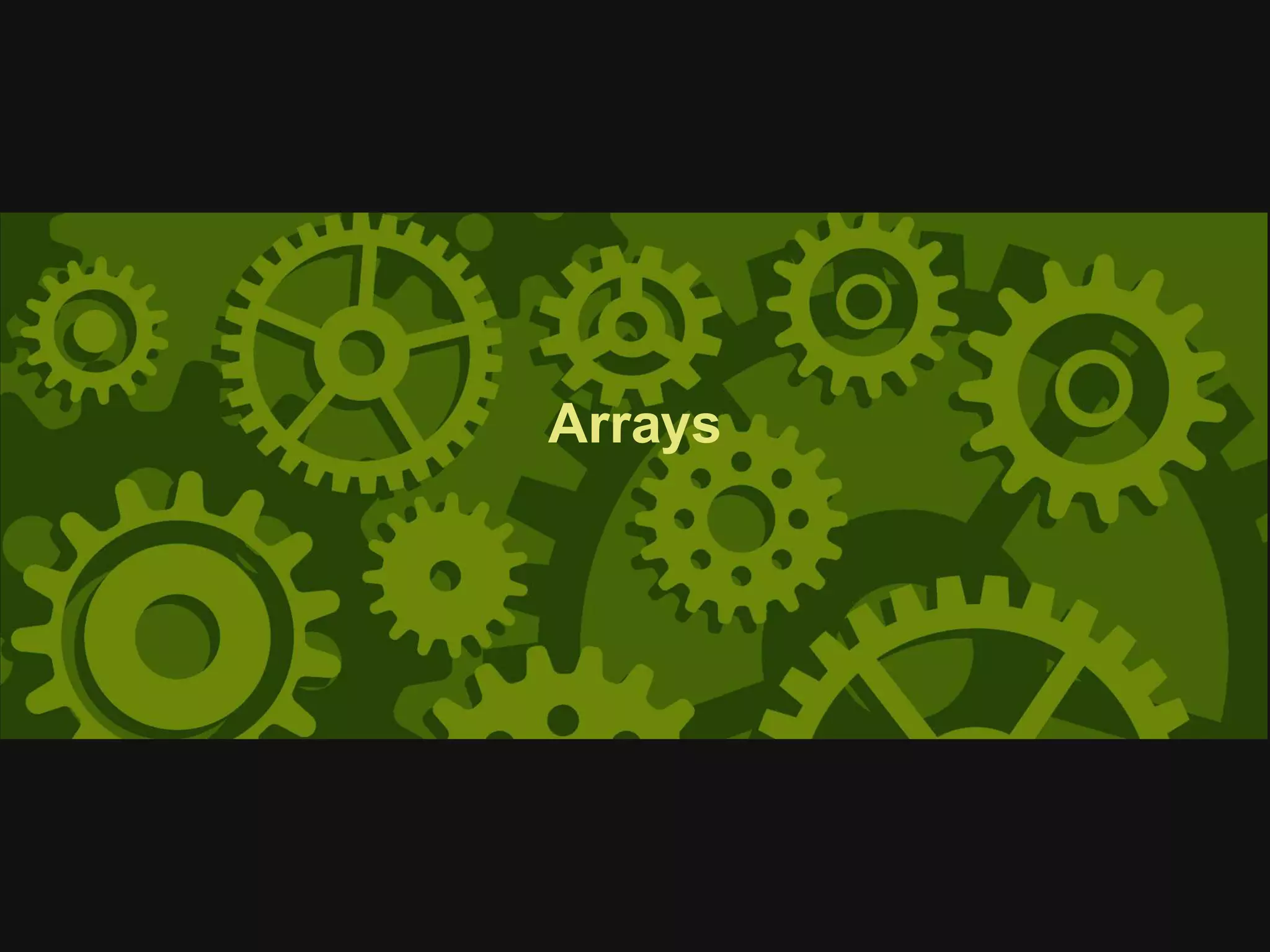 Arrays
 